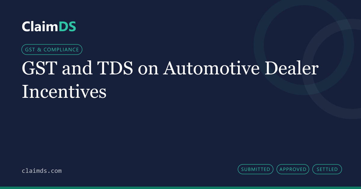 ClaimDS article banner: GST and TDS on Automotive Dealer Incentives