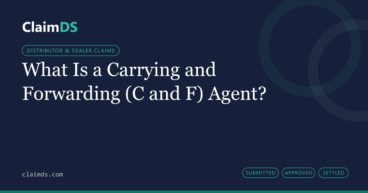 ClaimDS article banner: What Is a Carrying and Forwarding (C and F) Agent?